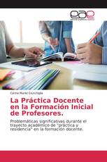 La Práctica Docente en la Formación Inicial de Profesores.