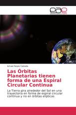 Las Órbitas Planetarias tienen forma de una Espiral Circular Continua