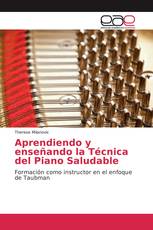 Aprendiendo y enseñando la Técnica del Piano Saludable