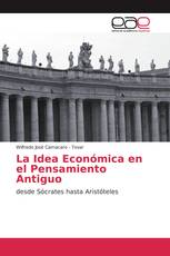 La Idea Económica en el Pensamiento Antiguo