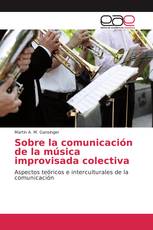 Sobre la comunicación de la música improvisada colectiva