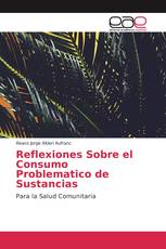 Reflexiones Sobre el Consumo Problematico de Sustancias