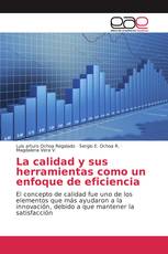 La calidad y sus herramientas como un enfoque de eficiencia