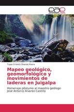 Mapeo geológico, geomorfológico y movimientos de laderas en Juigalpa