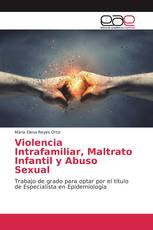 Violencia Intrafamiliar, Maltrato Infantil y Abuso Sexual