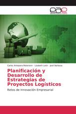 Planificación y Desarrollo de Estrategias de Proyectos Logísticos