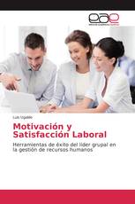 Motivación y Satisfacción Laboral