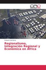 Regionalismo, Integración Regional y Económica en África