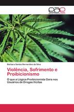 Violência, Sofrimento e Proibicionismo