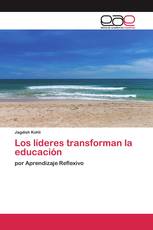 Los líderes transforman la educación