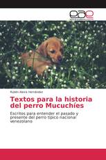 Textos para la historia del perro Mucuchíes