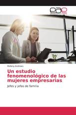 Un estudio fenomenológico de las mujeres empresarias