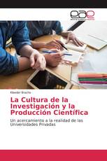 La Cultura de la Investigación y la Producción Científica
