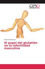 El papel del glutatión en la infertilidad masculina