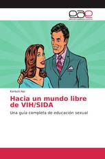 Hacia un mundo libre de VIH/SIDA