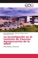 La Investigación en el Instituto de Ciencias Agropecuarias de la UAEH