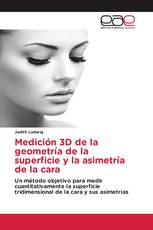 Medición 3D de la geometría de la superficie y la asimetría de la cara