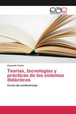 Teorías, tecnologías y prácticas de los sistemas didácticos