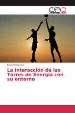 La interacción de las Torres de Energía con su entorno