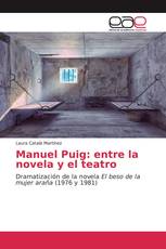 Manuel Puig: entre la novela y el teatro