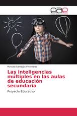 Las inteligencias múltiples en las aulas de educación secundaria