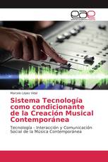 Sistema Tecnología como condicionante de la Creación Musical Contemporánea