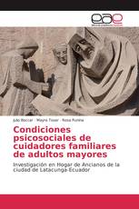 Condiciones psicosociales de cuidadores familiares de adultos mayores