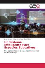 Un Sistema Inteligente Para Espacios Educativos