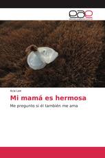 Mi mamá es hermosa