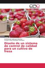 Diseño de un sistema de control de calidad para un cultivo de fresa
