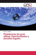 Plataformas de gran altitud: Oportunidades y desafíos legales