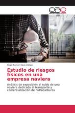 Estudio de riesgos físicos en una empresa naviera