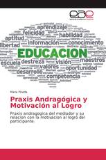 Praxis Andragógica y Motivación al Logro