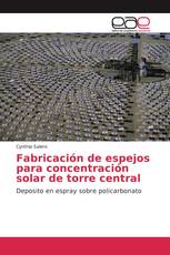 Fabricación de espejos para concentración solar de torre central