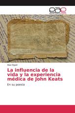 La influencia de la vida y la experiencia médica de John Keats