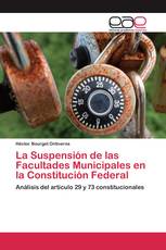 La Suspensión de las Facultades Municipales en la Constitución Federal