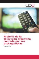 Historia de la televisión argentina contada por sus protagonistas