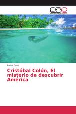 Cristóbal Colón, El misterio de descubrir América