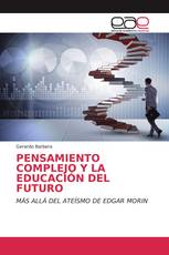 PENSAMIENTO COMPLEJO Y LA EDUCACIÓN DEL FUTURO