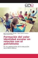 Formación del valor identidad escolar en relación con el patriotismo