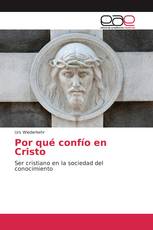 Por qué confío en Cristo