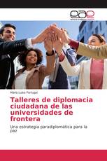 Talleres de diplomacia ciudadana de las universidades de frontera