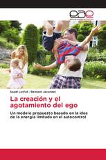 La creación y el agotamiento del ego