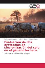 Evaluación de dos protocolos de sincronización del celo en el ganado lechero