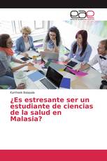 ¿Es estresante ser un estudiante de ciencias de la salud en Malasia?