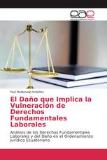 El Daño que Implica la Vulneración de Derechos Fundamentales Laborales