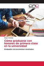 Cómo graduarse con honores de primera clase en la universidad