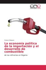 La economía política de la importación y el desarrollo de combustible