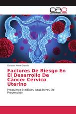 Factores De Riesgo En El Desarrollo De Cáncer Cérvico Uterino