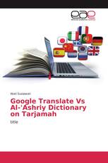 Google Translate Vs Al-'Ashriy Dictionary on Tarjamah